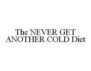 THE NEVER GET ANOTHER COLD DIET