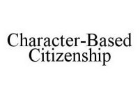 CHARACTER-BASED CITIZENSHIP