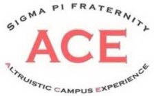 ACE SIGMA PI FRATERNITY ALTRUISTIC CAMPUS EXPERIENCE