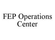FEP OPERATIONS CENTER