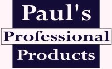 PAUL'S PROFESSIONAL PRODUCTS