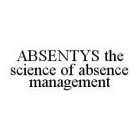 ABSENTYS THE SCIENCE OF ABSENCE MANAGEMENT