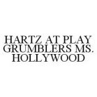 HARTZ AT PLAY GRUMBLERS MS. HOLLYWOOD