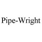 PIPE-WRIGHT