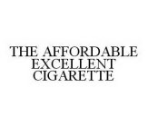 THE AFFORDABLE EXCELLENT CIGARETTE