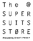 THE @ SUPER SUITS STORE PRODUCED BY INHALE + EXHALE