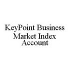 KEYPOINT BUSINESS MARKET INDEX ACCOUNT