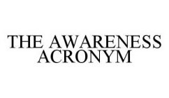 THE AWARENESS ACRONYM