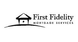 FIRST FIDELITY MORTGAGE SERVICES