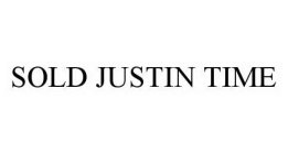 SOLD JUSTIN TIME