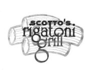 SCOTTO'S RIGATONI GRILL