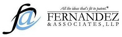 FA ALL THE IDEAS THAT'S FIT TO PATENT FERNANDEZ & ASSOCIATES, LLP