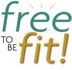 FREE TO BE FIT!
