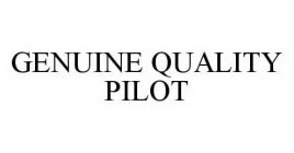 GENUINE QUALITY PILOT