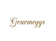 GOURMEGGS