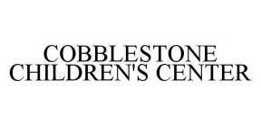 COBBLESTONE CHILDREN'S CENTER