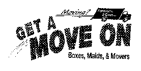 GET A MOVE ON BOXES, MAIDS, & MOVERS MOVING? FORMERLY: 2 GUYS...
