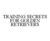 TRAINING SECRETS FOR GOLDEN RETRIEVERS