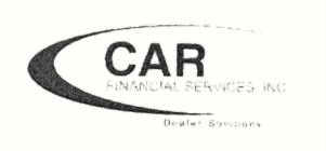 CAR FINANCIAL SERVICES, INC. DEALER SOLUTIONS