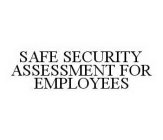 SAFE SECURITY ASSESSMENT FOR EMPLOYEES