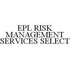 EPL RISK MANAGEMENT SERVICES SELECT