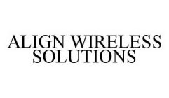 ALIGN WIRELESS SOLUTIONS