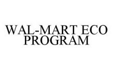 WAL-MART ECO PROGRAM