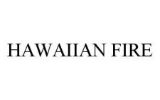 HAWAIIAN FIRE