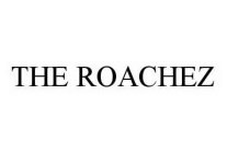 THE ROACHEZ
