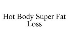HOT BODY SUPER FAT LOSS