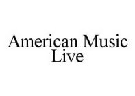 AMERICAN MUSIC LIVE