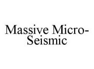 MASSIVE MICRO-SEISMIC