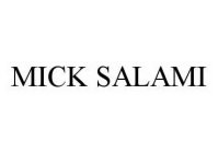 MICK SALAMI