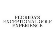 FLORIDA'S EXCEPTIONAL GOLF EXPERIENCE