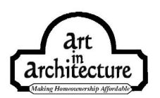 ART IN ARCHITECTURE MAKING HOMEOWNERSHIP AFFORDABLE