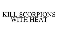 KILL SCORPIONS WITH HEAT