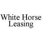 WHITE HORSE LEASING