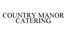 COUNTRY MANOR CATERING