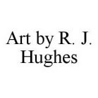 ART BY R.  J.  HUGHES