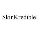 SKINKREDIBLE!