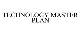 TECHNOLOGY MASTER PLAN