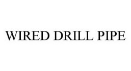 WIRED DRILL PIPE