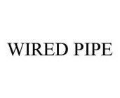 WIRED PIPE