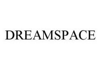 DREAMSPACE