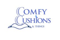 COMFY CUSHIONS & THINGS