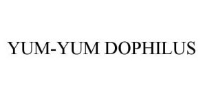YUM-YUM DOPHILUS