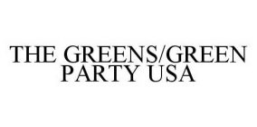 THE GREENS/GREEN PARTY USA
