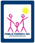 FAMILIA FRIENDLY, INC.  WWW.FAMILIAFRIENDLY.COM