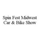 SPIN FEST MIDWEST CAR & BIKE SHOW