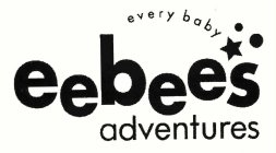EVERY BABY EEBEES ADVENTURES